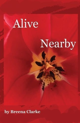 Alive Nearby By Breena Clarke 9798218209155 (Paperback)