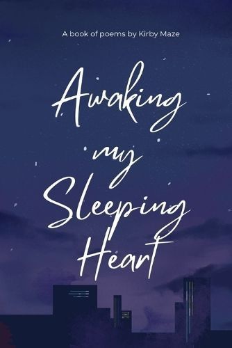 Awaking My Sleeping Heart By Kirby Maze 9798218226701 (Paperback)