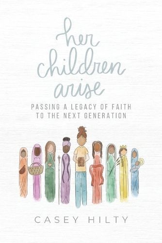 Her Children Arise By Casey Hilty 9798218236984 (Paperback)