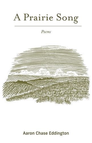 A Prairie Song By Aaron Chase Eddington 9798218240974 (Paperback)