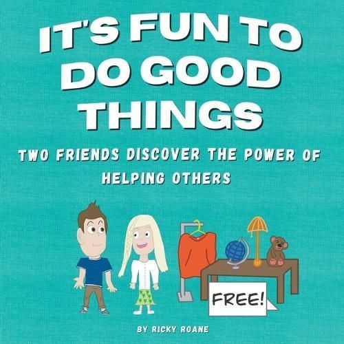 It's Fun to Do Good Things By Roane 9798218241377 (Paperback)