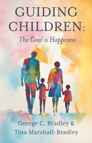 Guiding Children By George C Bradley, Tina Marshall-Bradley