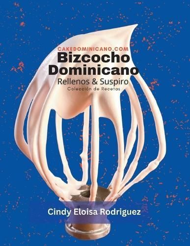 Bizcocho Dominicano, Rellenos & Suspiro By Rodriguez 9798218282134