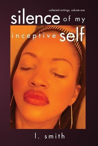 Silence of My Inceptive Self 9798218298708 (Paperback)