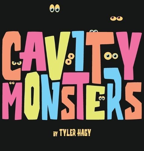 Cavity Monsters By Tyler Hagy 9798218298845 (Hardback)