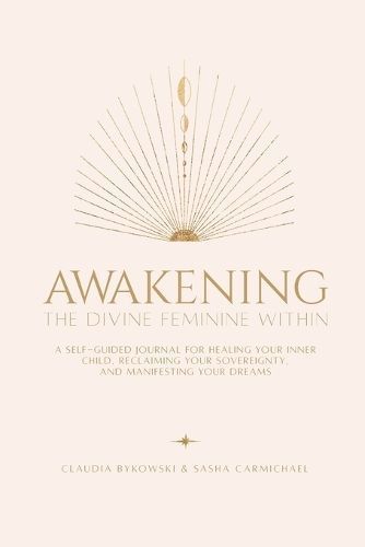 Awakening The Divine Feminine Within 9798218329587 (Paperback)