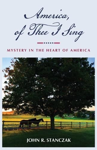 America, of Thee I Sing By John R Stanczak 9798218332488 (Paperback)