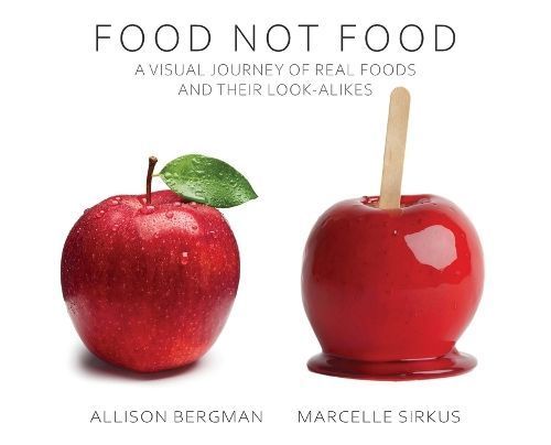 Food Not Food By Allison Bergman, Marcelle Sirkus 9798218333843