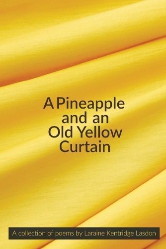 Pineapple and an Old Yellow Curtain By Kentridge Lasdon 9798218340414