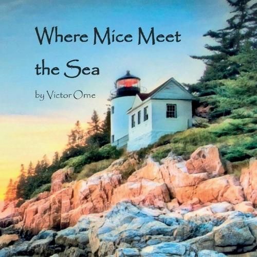 Where Mice Meet the Sea By Victor Orne 9798218341589 (Paperback)