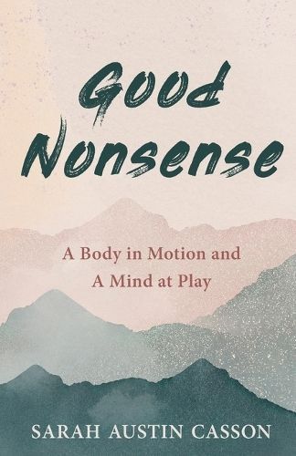 Good Nonsense By Sarah Austin Casson 9798218356279 (Paperback)