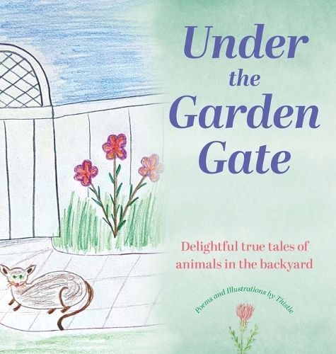 Under the Garden Gate By Thistle 9798218359157 (Hardback)