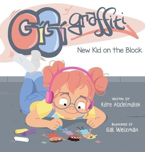 Gigi Graffiti By Kate Abdelmalek (author), Gal Weizman (illustrator)