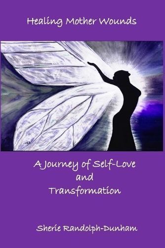 Healing Mother Wounds By Sherie Randolph-Dunham 9798218374525