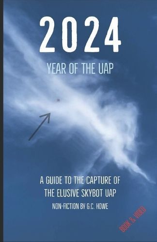 2024 Year of the UAP By G C Howe (author), Gladys Howe (editor)