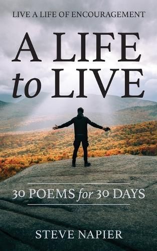 A Life to Live By Steven E Napier 9798218428327 (Paperback)