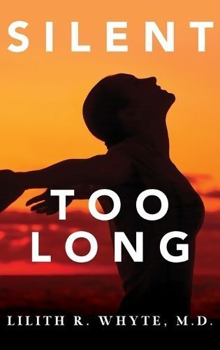 Silent Too Long By Lilith R Whyte 9798218962517 (Hardback)