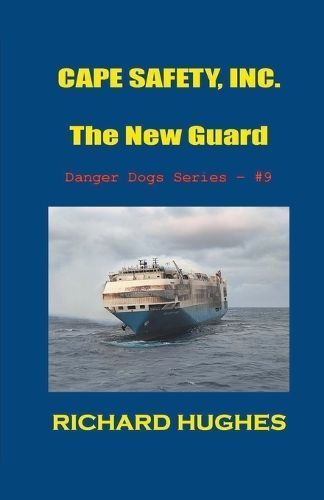 Cape Safety, Inc. - The New Guard By Richard Hughes 9798223014010