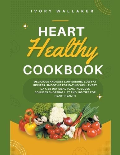 Heart Healthy Cookbook By Ivory Walker 9798223036289 (Paperback)