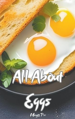 All About Eggs By Mags Pie 9798223042280 (Paperback)