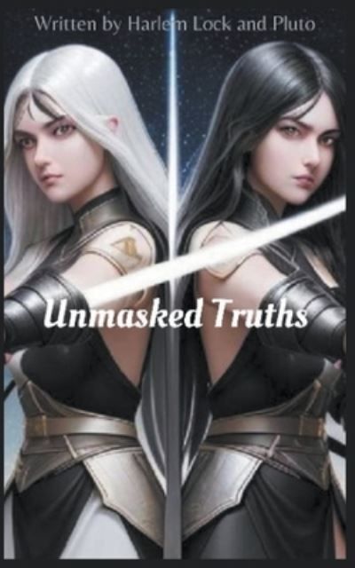Unmasked Truths By Harlem Lock, Pluto 9798223071235 (Paperback)