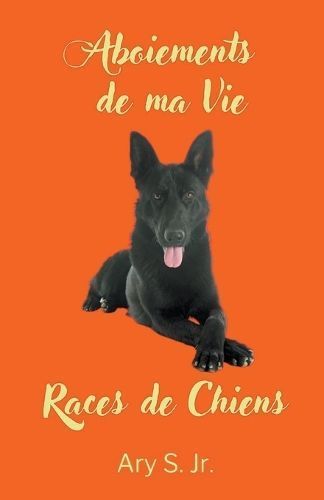 Aboiements de ma Vie Races de Chiens By S 9798223088110 (Paperback)