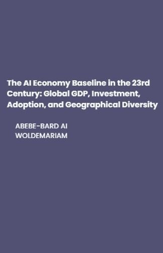 The AI Economy Baseline in the 23rd Century By Woldemariam (Paperback)