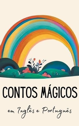 Contos Mágicos em Inglês e Português By English 9798223106371