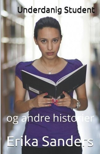 Underdanig Student og andre historier By Sanders 9798223106555