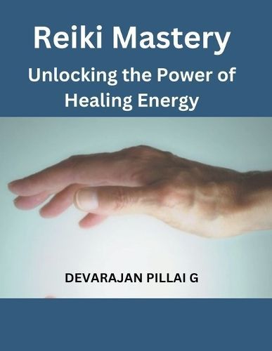 Reiki Mastery By Devarajan Pillai G 9798223155300 (Paperback)