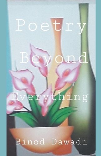 Poetry Beyond Everything By Dawadi 9798223173953 (Paperback)