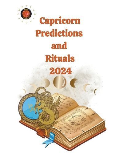 Capricorn Predictions and Rituals 2024 By Alina a Rubi, Angeline Rubi