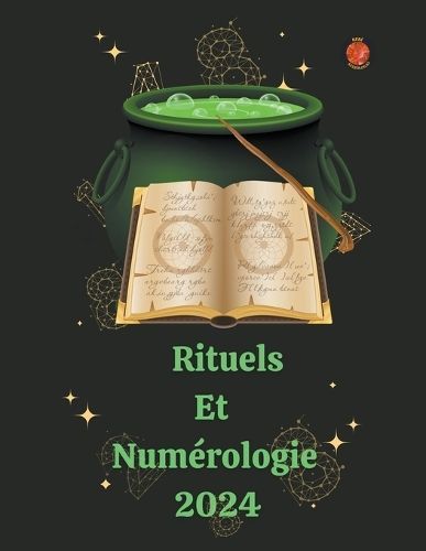Rituels Et Numérologie 2024 By Alina a Rubi, Angeline Rubi