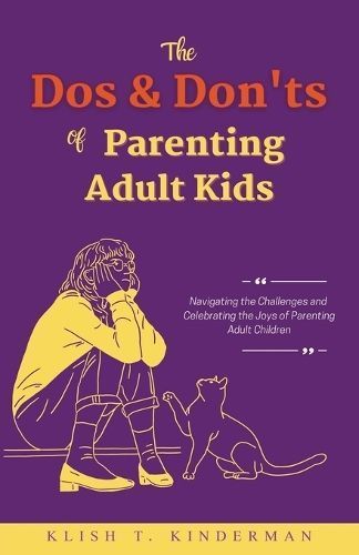 Dos & Don'ts of Parenting Adult Kids By Kinderman 9798223196099