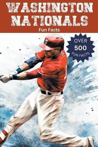 Washington Nationals Fun Facts By Trivia Ape 9798223200833 (Paperback)