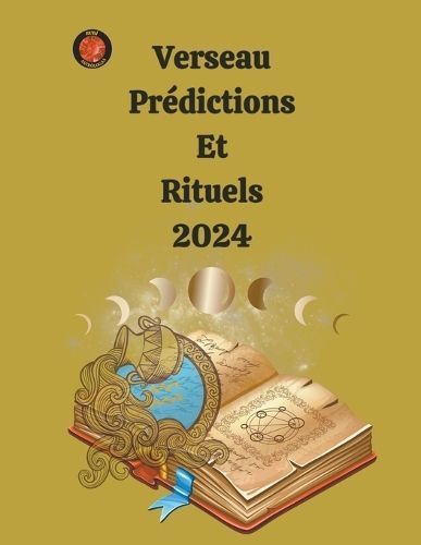 Verseau Prédictions Et Rituels 2024 By Rubi 9798223217503 (Paperback)