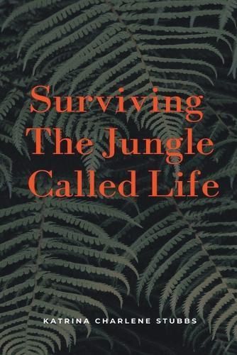 Surviving The Jungle Called Life By Stubbs 9798223240976 (Paperback)