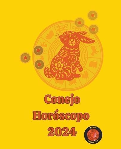 Conejo Horóscopo 2024 By Alina a Rubi, Angeline A Rubi 9798223283676