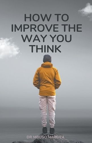 How To Improve The Way You Think By Mbuso Mabuza 9798223303091