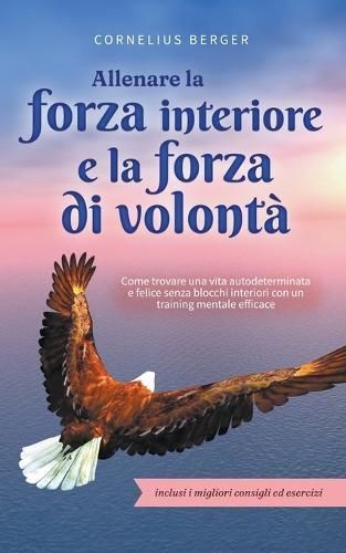 Allenare la forza interiore e la forza di volontà By Berger