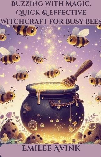 Buzzing With Magic By Emilee Avink 9798223311713 (Paperback)