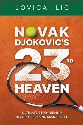 Novak Djokovic's 23rd Heaven By ILIC 9798223355113 (Paperback)