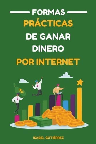 Formas Prácticas De Ganar Dinero Por Internet By Isabel Gutiérrez