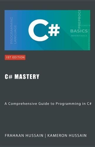 C# Mastery By Kameron Hussain, Frahaan Hussain 9798223379584