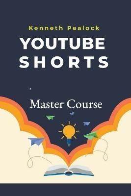YouTube Shorts By Kenneth Pealock 9798223383024 (Paperback)