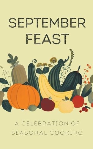 September Feast By Coledown Kitchen 9798223409090 (Paperback)