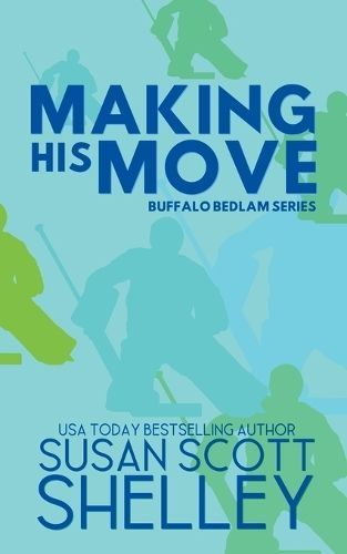 Making His Move By Susan Scott Shelley 9798223420910 (Paperback)