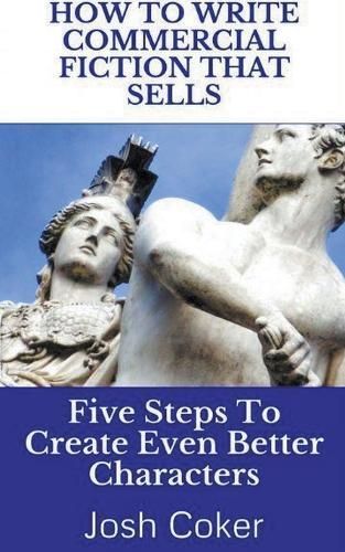 How To Write Commercial Fiction That Sells By Josh Coker 9798223422662