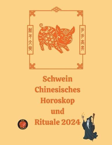 Schwein Chinesisches Horoskop und Rituale 2024 By Rubi 9798223434863