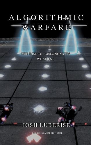 Algorithmic Warfare By Josh Luberisse 9798223471912 (Paperback)